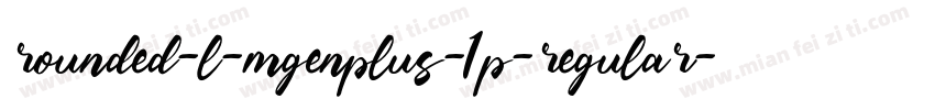 rounded-l-mgenplus-1p-regular字体转换