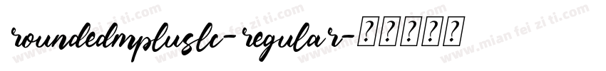 roundedmpluslc-regular字体转换