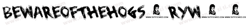 BewareOfTheHogs-Ryw3字体转换