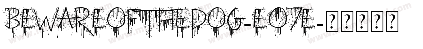 BewareOfTheDog-eo7e字体转换