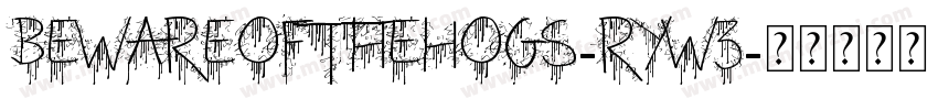 BewareOfTheHogs-Ryw3字体转换