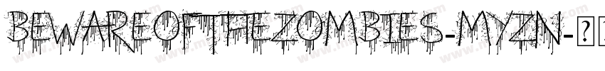 BewareOfTheZombies-Myzn字体转换