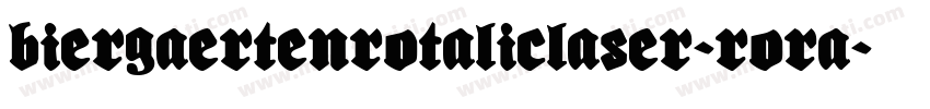 BiergaertenRotalicLaser-RORA字体转换