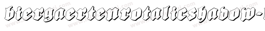 BiergaertenRotalicShadow-Bv4d字体转换