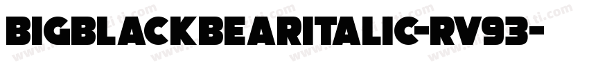 BigBlackBearItalic-RV93字体转换