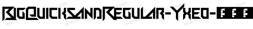 BigQuicksandRegular-Yxeo字体转换