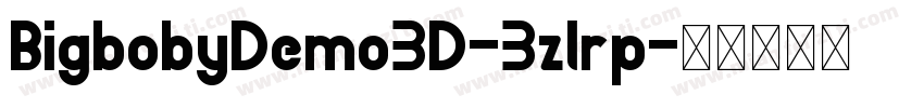 BigbobyDemo3D-3zlrp字体转换