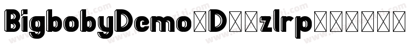 BigbobyDemo3D-3zlrp字体转换