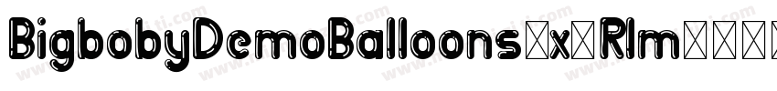 BigbobyDemoBalloons-x3Rlm字体转换