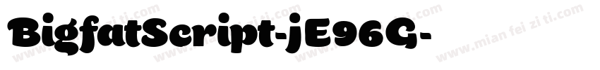 BigfatScript-jE96G字体转换