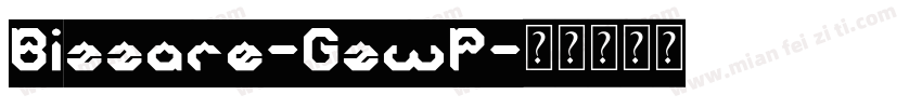 Bizzare-GzwP字体转换