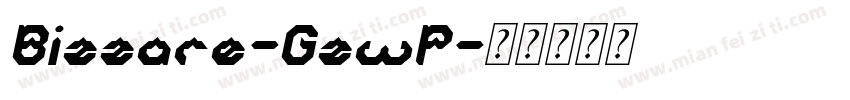 Bizzare-GzwP字体转换