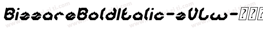 BizzareBoldItalic-zVLw字体转换