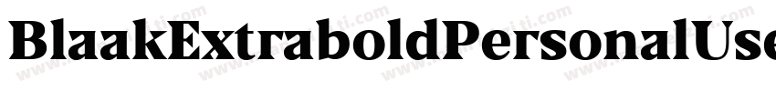 BlaakExtraboldPersonalUseItalic-5ZvG字体转换