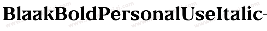 BlaakBoldPersonalUseItalic-jzPM字体转换