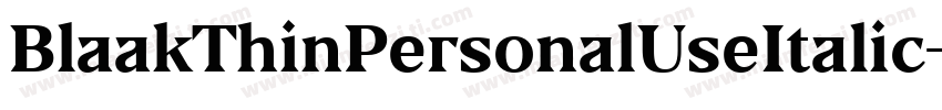 BlaakThinPersonalUseItalic-1Wrg字体转换