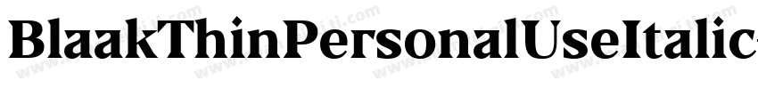 BlaakThinPersonalUseItalic-1Wrg字体转换