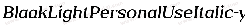 BlaakLightPersonalUseItalic-yzrM字体转换