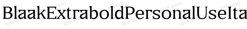 BlaakExtraboldPersonalUseItalic-5ZvG字体转换