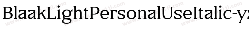 BlaakLightPersonalUseItalic-yzrM字体转换