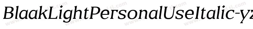 BlaakLightPersonalUseItalic-yzrM字体转换