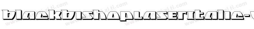 BlackBishopLaserItalic-6W3D字体转换