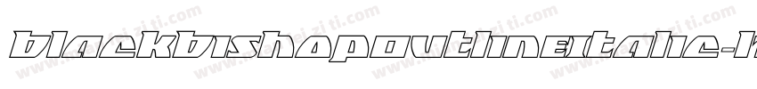 BlackBishopOutlineItalic-l1yy字体转换