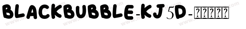 BlackBubble-Kj5D字体转换
