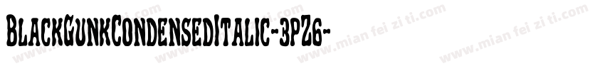 BlackGunkCondensedItalic-3pZ6字体转换