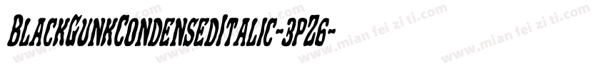 BlackGunkCondensedItalic-3pZ6字体转换