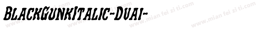 BlackGunkItalic-Dva1字体转换