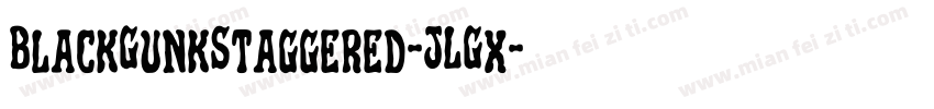 BlackGunkStaggered-JLGx字体转换