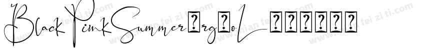 BlackPinkSummer-rg2oL字体转换