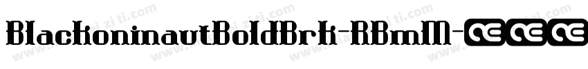 BlackoninautBoldBrk-RBmM字体转换