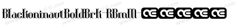 BlackoninautBoldBrk-RBmM字体转换