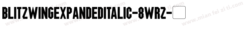 BlitzwingExpandedItalic-8wRz字体转换