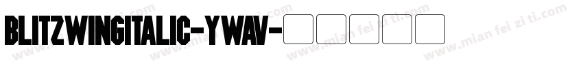BlitzwingItalic-YWAv字体转换