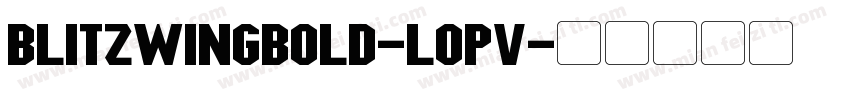 BlitzwingBold-lOPV字体转换