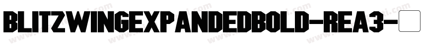 BlitzwingExpandedBold-ReA3字体转换