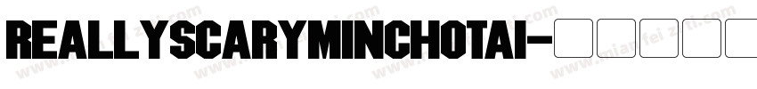 reallyscaryminchotai字体转换