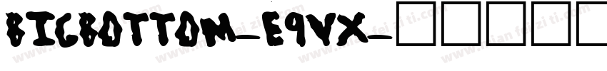 Bigbottom-e9Vx字体转换
