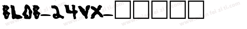 Blob-24VX字体转换