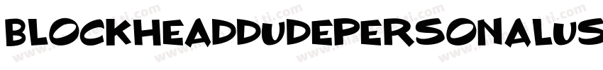 BlockheadDudePersonalUse-d9nvl字体转换