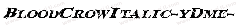 BloodCrowItalic-yDme字体转换