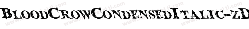 BloodCrowCondensedItalic-zDm4字体转换