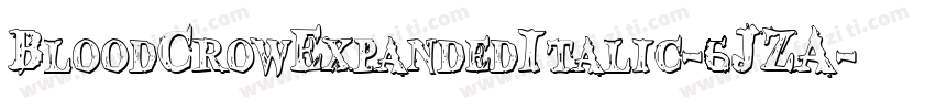 BloodCrowExpandedItalic-6JZA字体转换