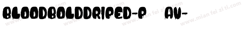 Bloodbolddriped-p78av字体转换