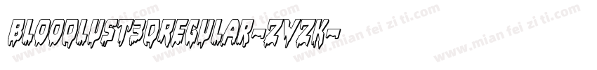 Bloodlust3DRegular-ZvzK字体转换