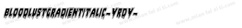 BloodlustGradientItalic-VrDV字体转换