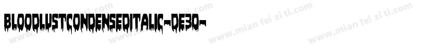 BloodlustCondensedItalic-De30字体转换